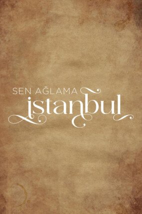 Sen Aglama Istanbul (Mos qaj Stamboll) – Episodi 22